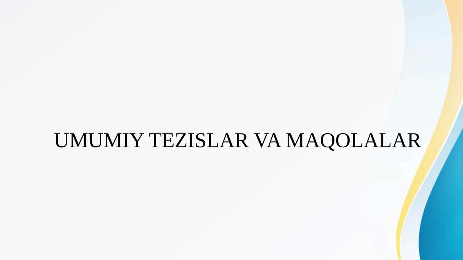 UMUMIY TEZISLAR VA MAQOLALAR