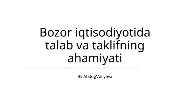 Bozor iqtisodiyotida talab va taklifning ahamiyati