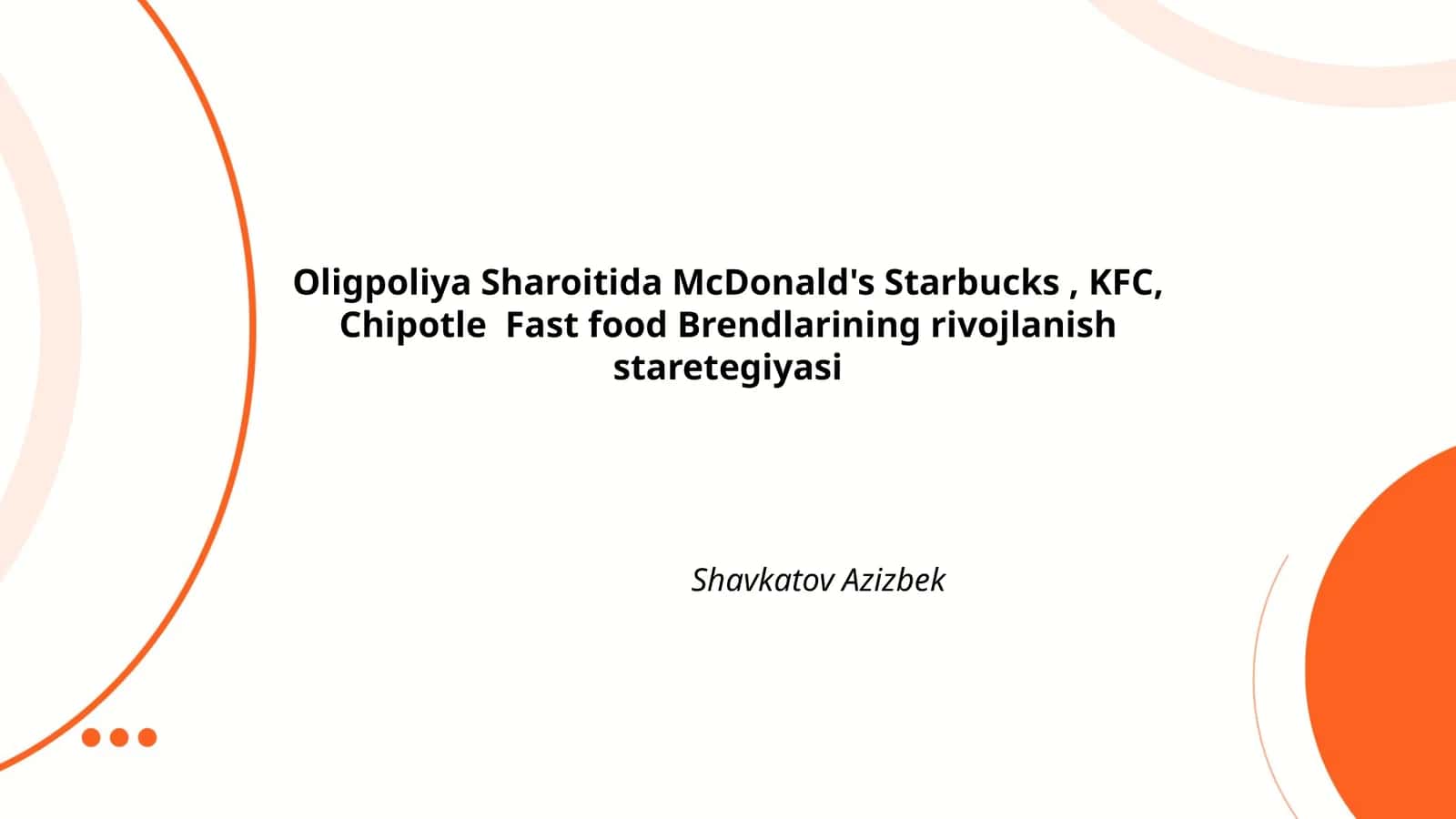 Oligpoliya Sharoitida McDonald's Starbucks, KFC, Chipotle Fast food Brendlarining rivojlanish staretegiyasi