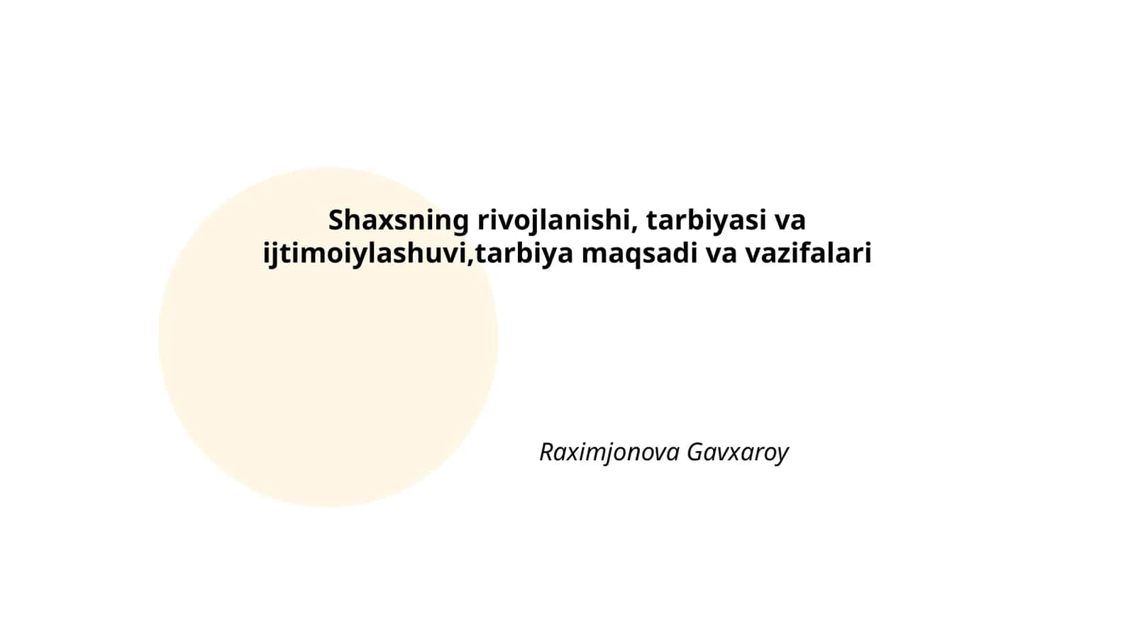 Shaxsning rivojlanishi, tarbiyasi va ijtimoiylashuvi,tarbiya maqsadi va vazifalari