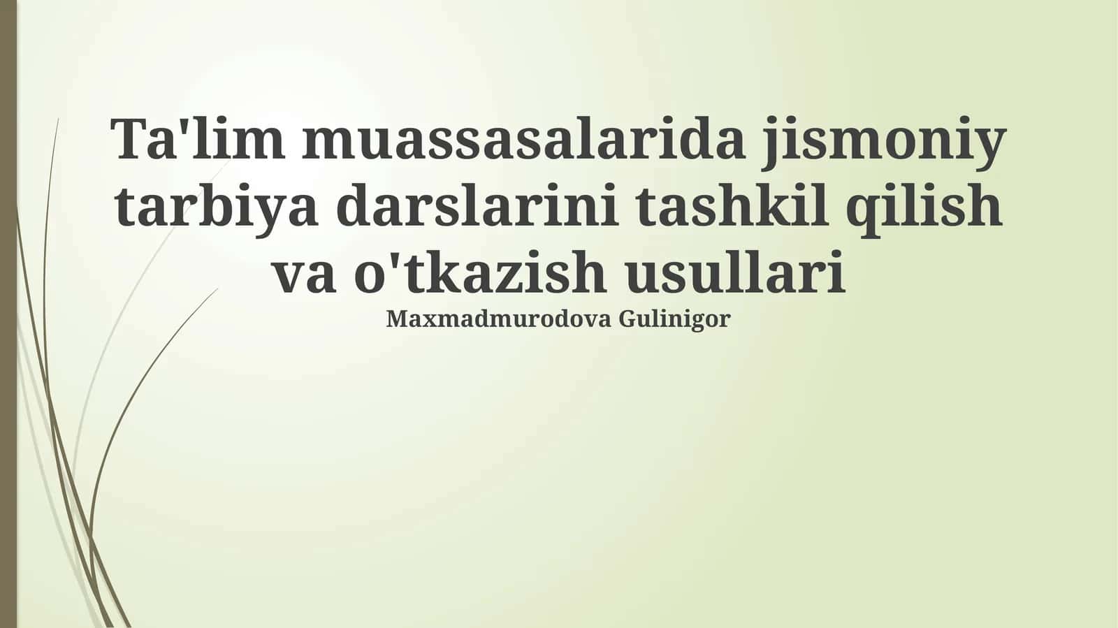 Ta'lim muassasalarida jismoniy tarbiya darslarini tashkil qilish va o'tkazish usullari