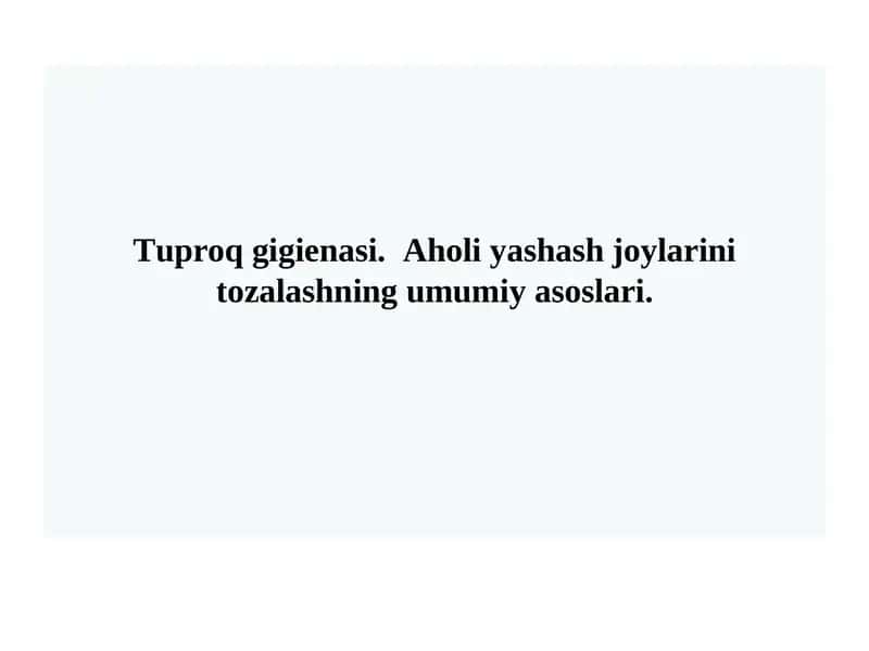 Tuproq gigienasi. Aholi yashash joylarini tozalashning umumiy asoslari