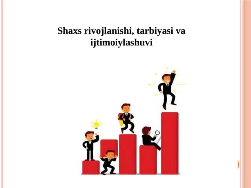 Shaxsrivojlanishi, tarbiyasi vaijtimoiylashuvi