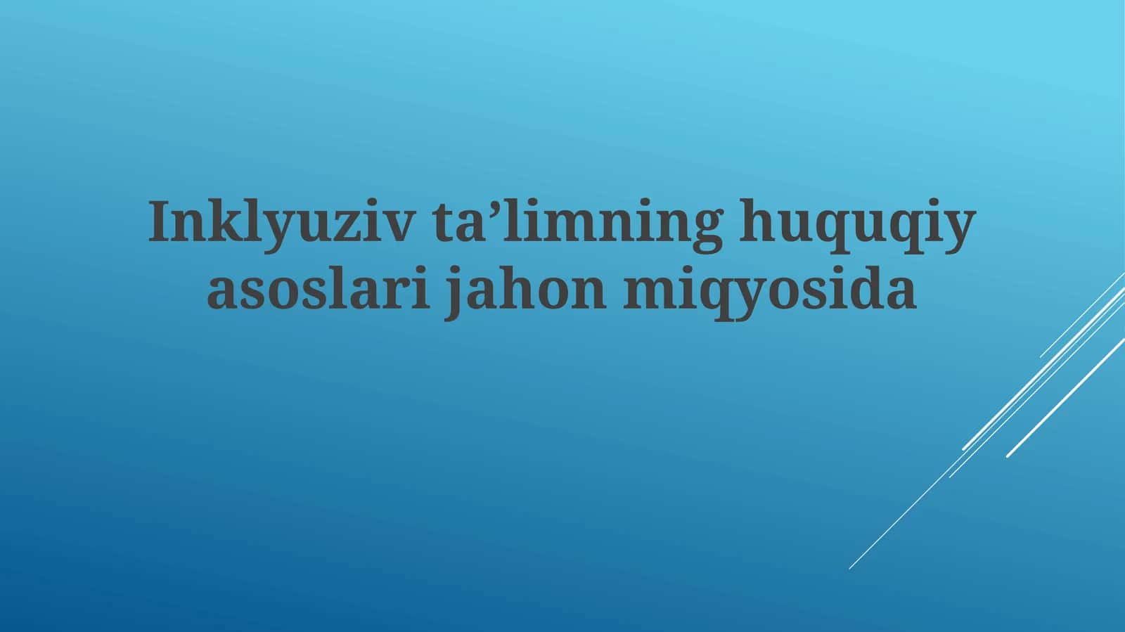 Inklyuziv ta'limning huquqiy asoslari jahon miqyosida