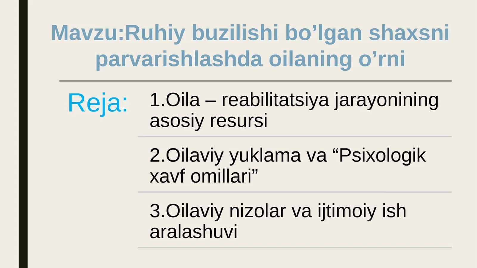 Ruhiy buzilishi bo’lgan shaxsni parvarishlashda oilaning o’rni