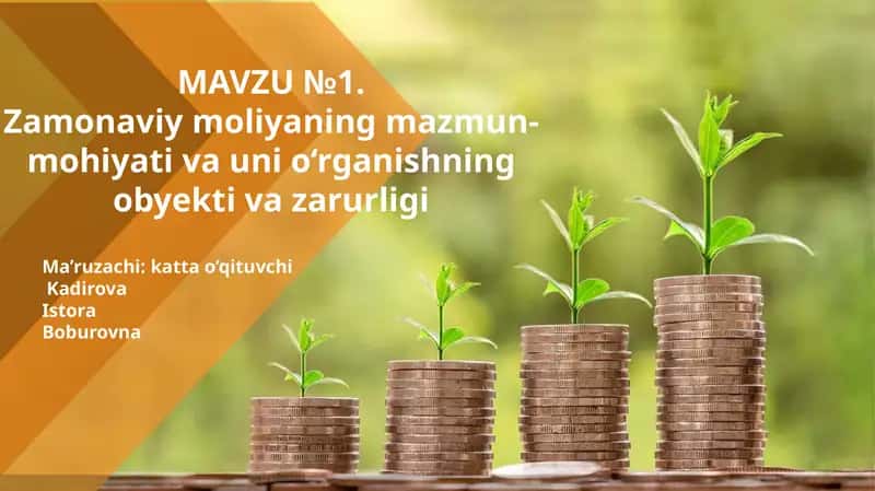 Zamonaviy moliyaning mazmun-mohiyati va uni o‘rganishning obyektiv zarurligi