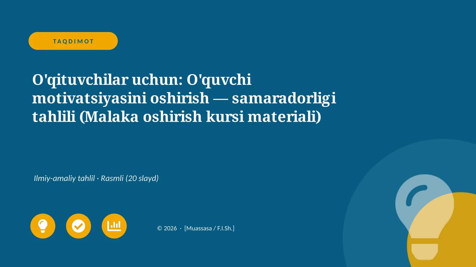 O'qituvchilar uchun: O'quvchi motivatsiyasini oshirish — samaradorligi tahlili (Malaka oshirish kursi materiali)