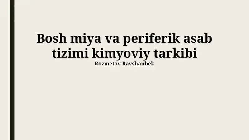 Bosh miya va periferik asab tizimi kimyoviy tarkibi