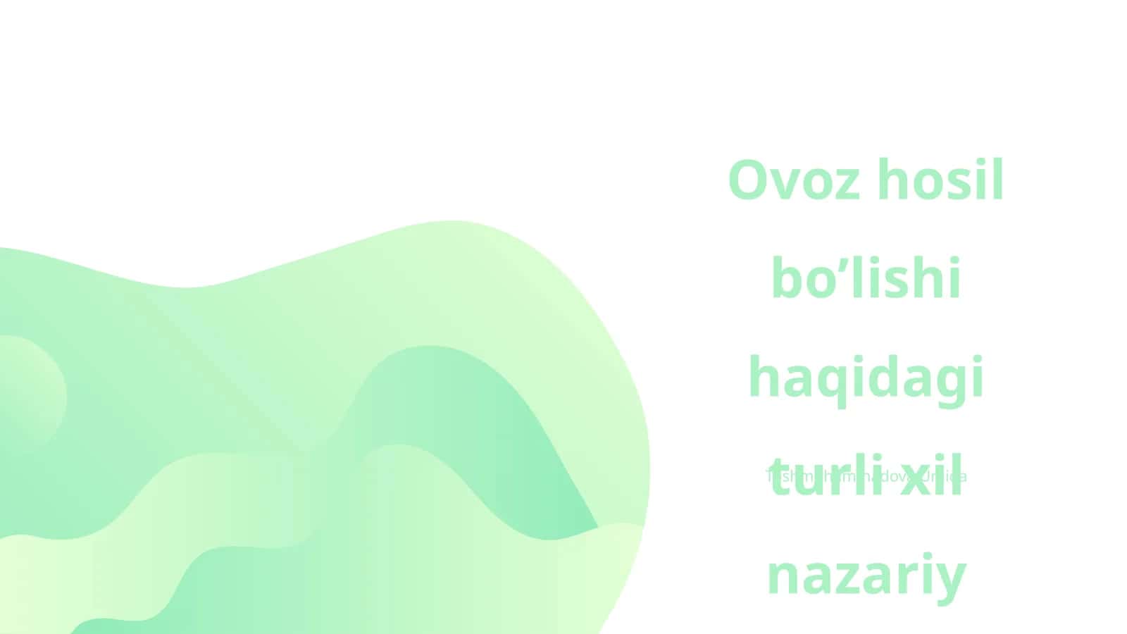 Ovoz hosil bo’lishi haqidagi turli xil nazariy qarashlar