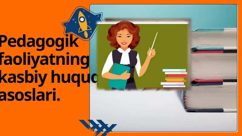 Pedagogik Faoliyatning Kasbiy-huquqiy Asoslari
