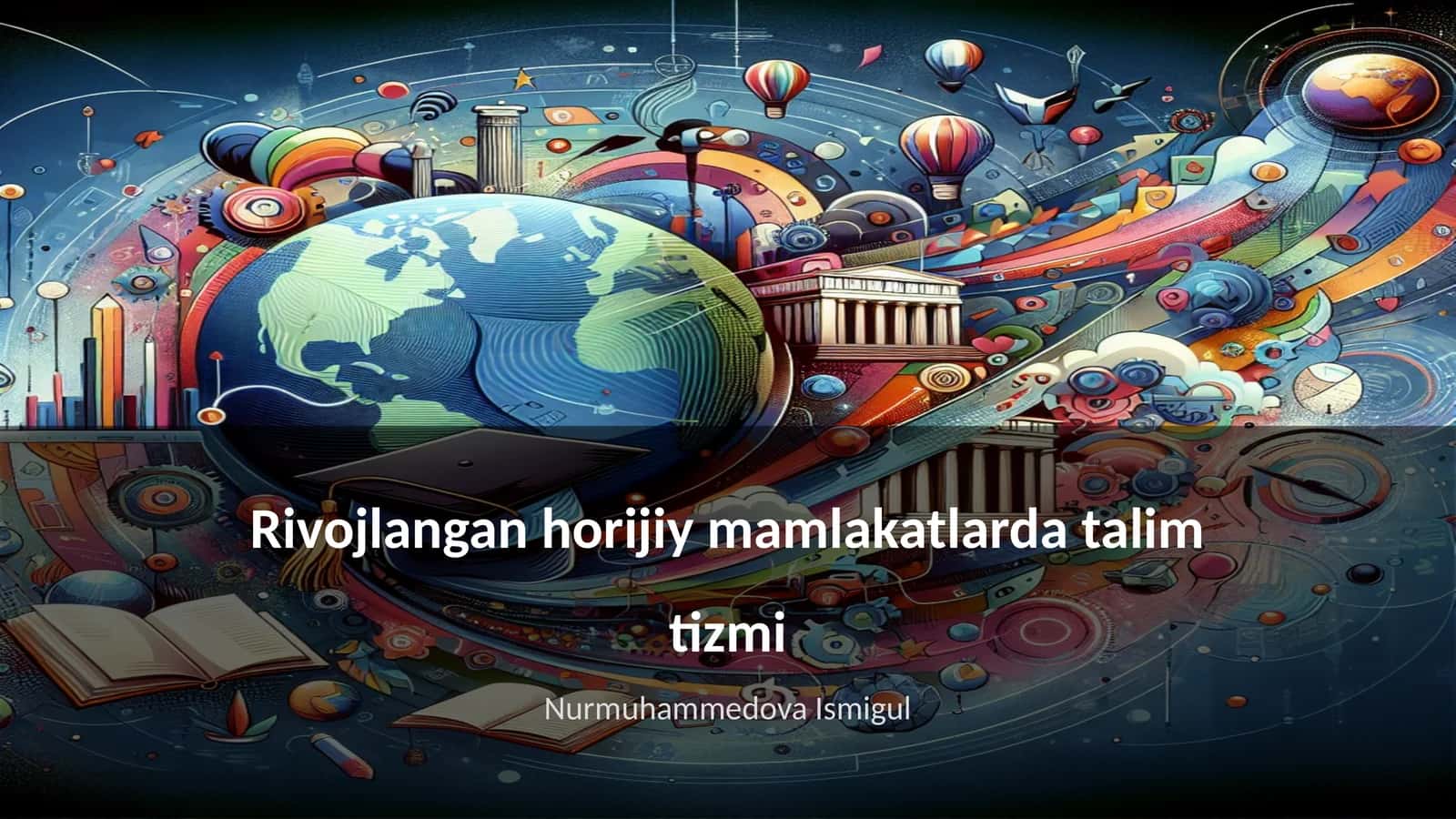 Rivojlangan horijiy mamlakatlarda talim tizmi