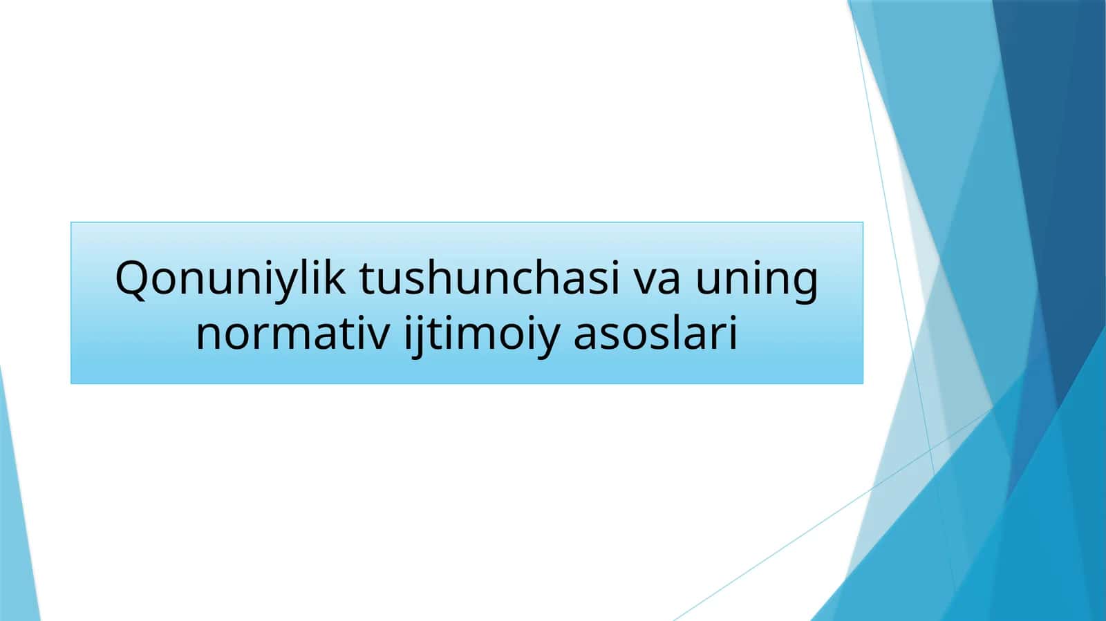 Qonuniylik tushunchasi va uning normativ ijtimoiy asoslari
