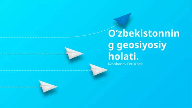 O'zbekistonning geosiyosiy holati