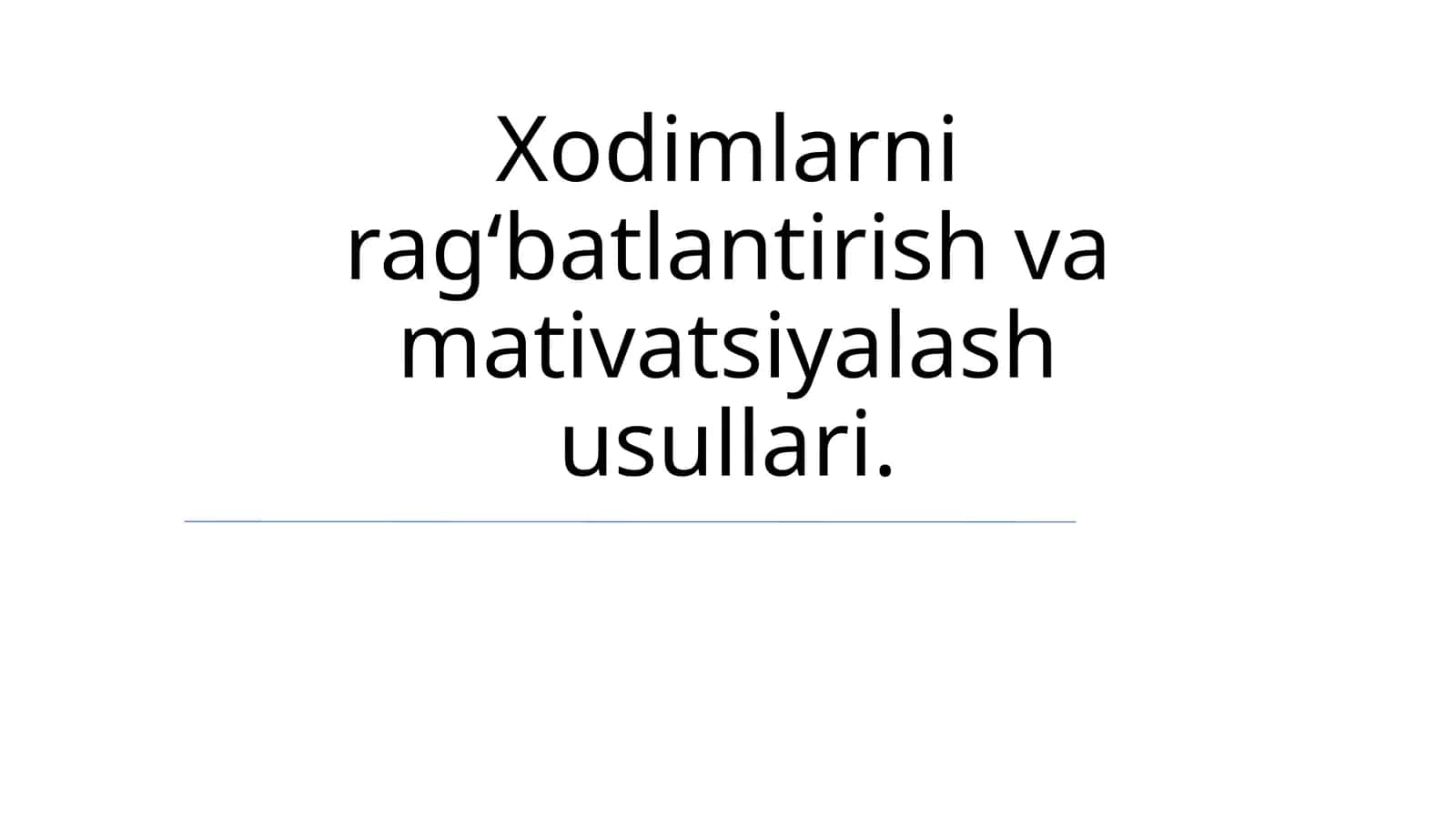 Xodimlarni ragʻbatlantirish va mativatsiyalash usullari