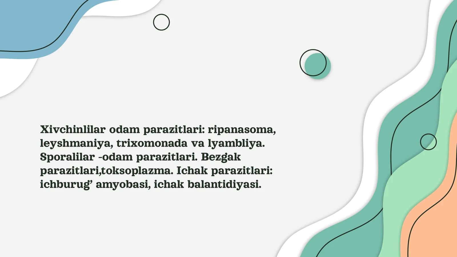 Xivchinlilar odam parazitlari ripanasoma, leyshmaniya, trixomonada va lyambliya. Sporalilar -odam parazitlari. Bezgak parazitlari,toksoplazma. Ichak parazitlari ichburug’ amyobasi, ichak balantidiyasi.