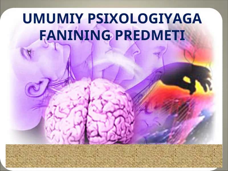 UMUMIY PSIXOLOGIYAGAFANINING PREDMETI
