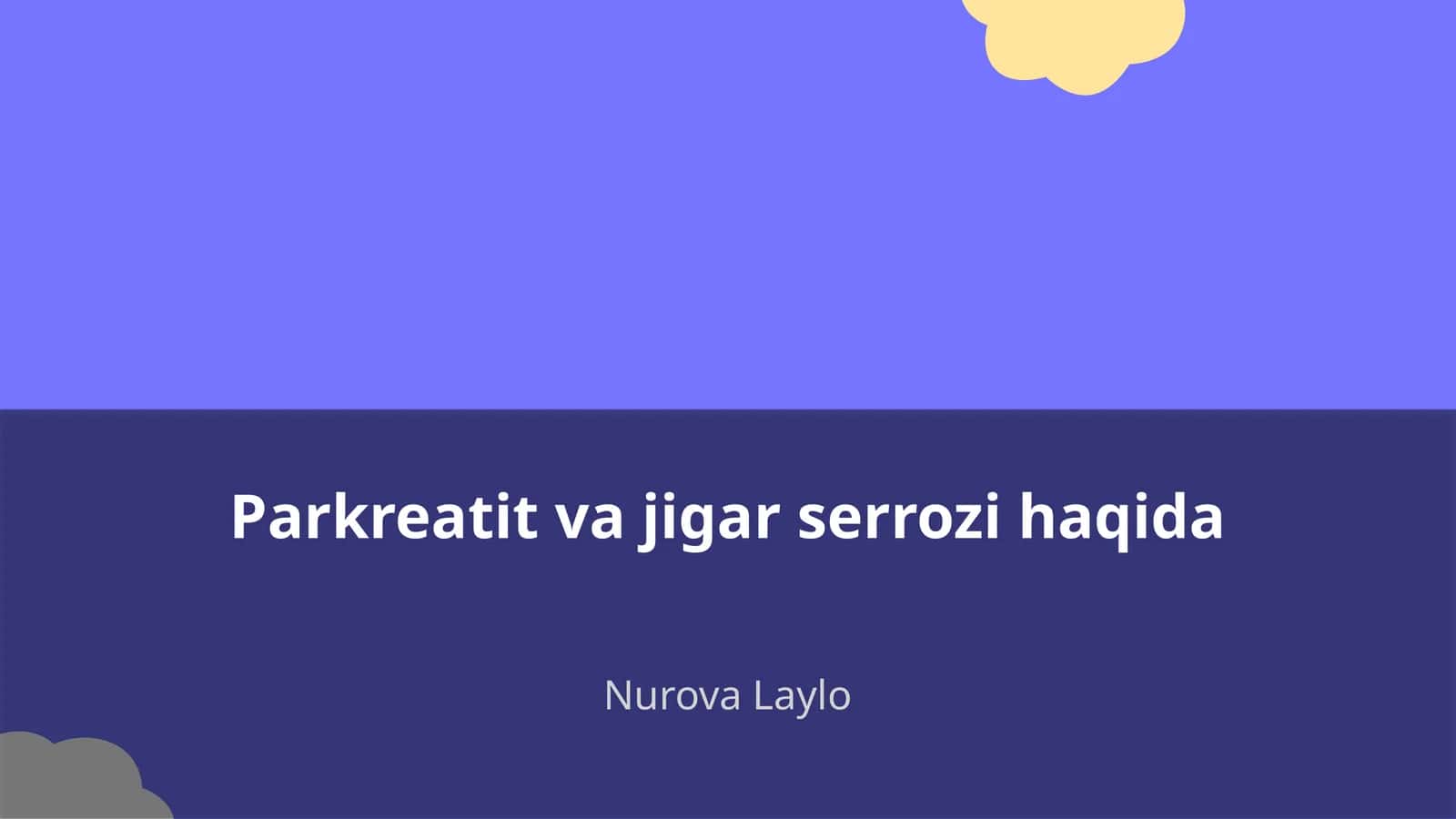 Parkreatit va jigar serrozi haqida
