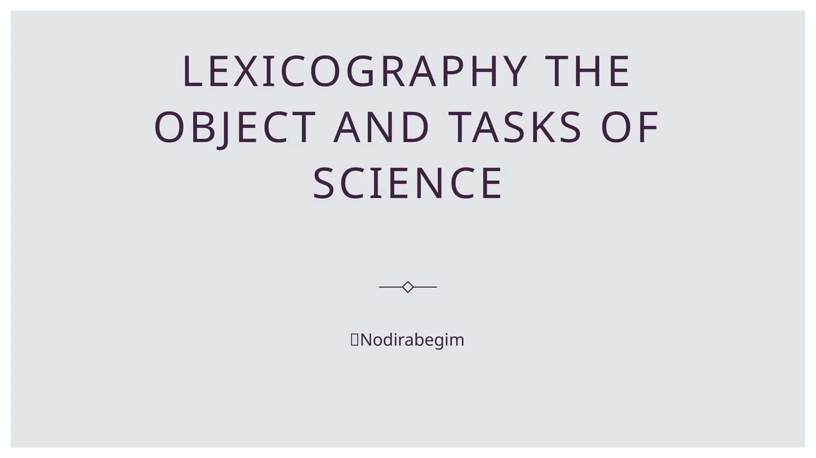Lexicography the object and tasks of science