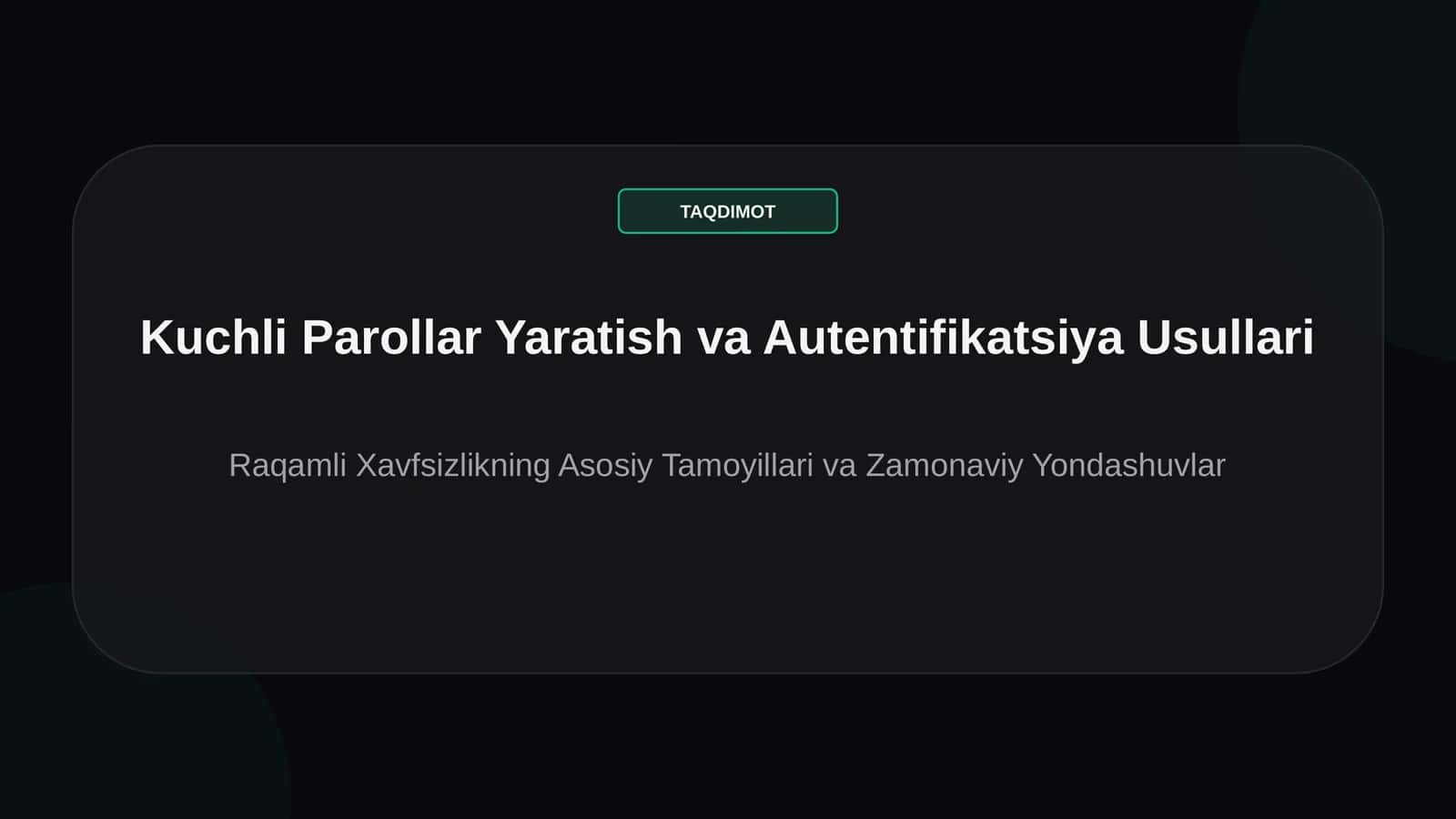 Kuchli Parollar Yaratish va Autentifikatsiya Usullari