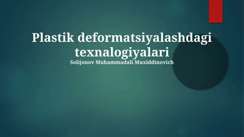 Plastik deformatsiyalashdagi texnalogiyalari