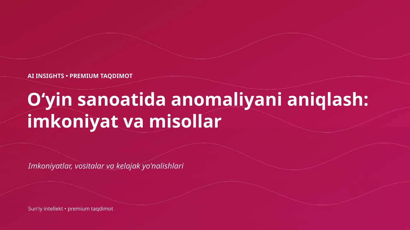 Oʻyin sanoatida anomaliyani aniqlash: imkoniyat va misollar