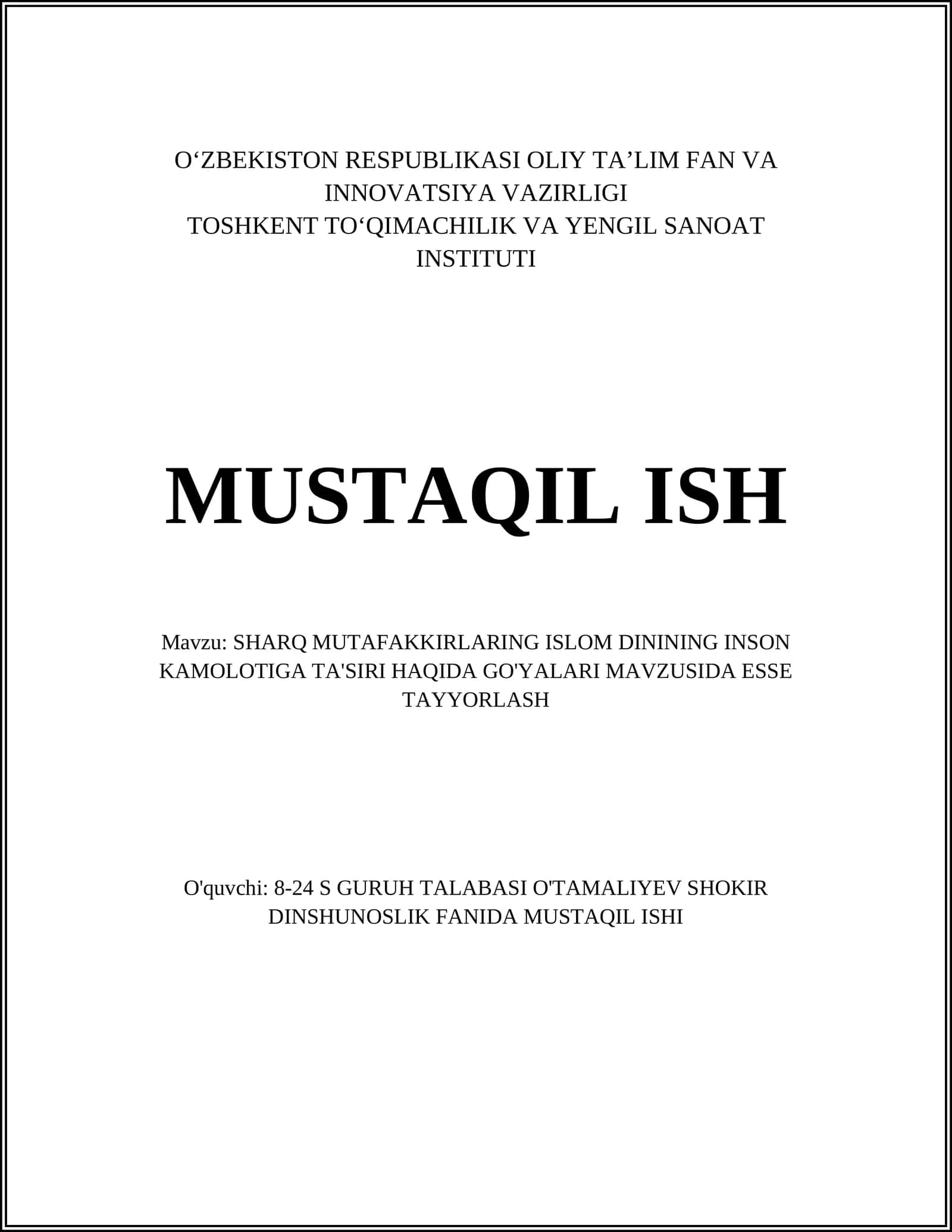 SHARQ MUTAFAKKIRLARING ISLOM DININING INSON KAMOLOTIGA TA'SIRI HAQIDA GO'YALARI MAVZUSIDA ESSE TAYYORLASH
