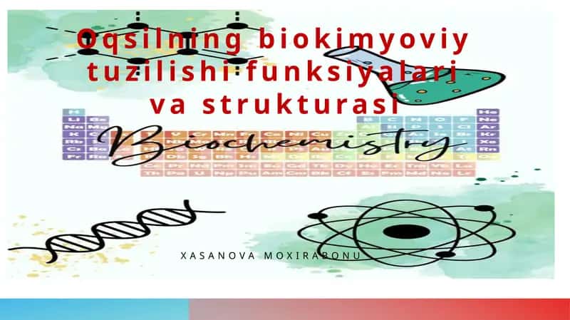 Oqsilning biokimyoviy tuzilishi funksiyalari va strukturasi