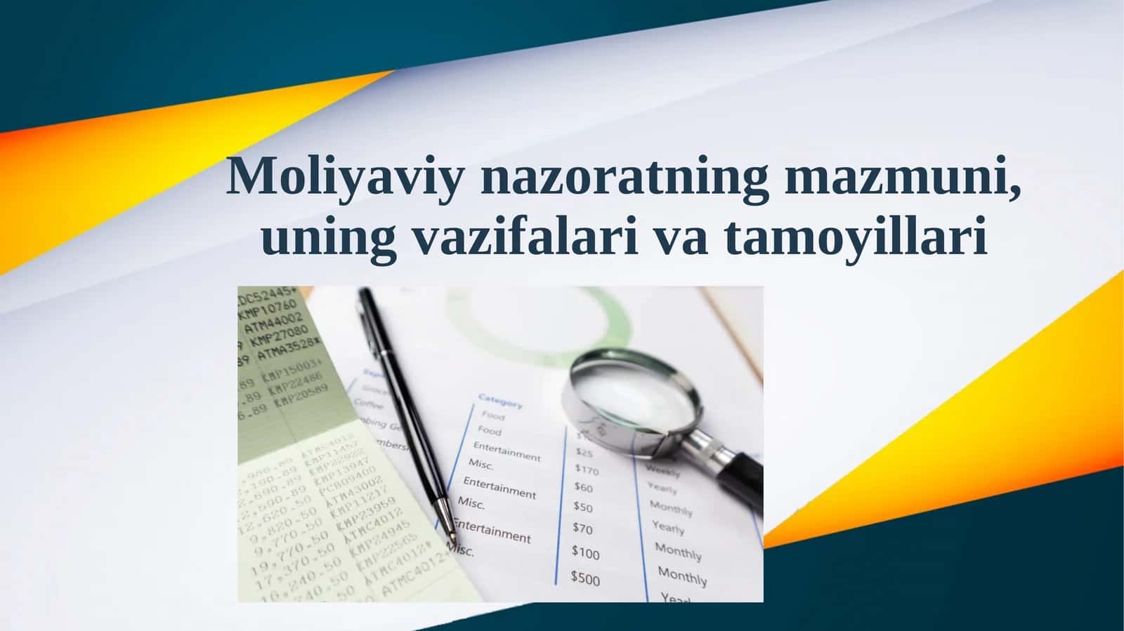 Moliyaviy nazoratning mazmuni, uning vazifalari va tamoyillari