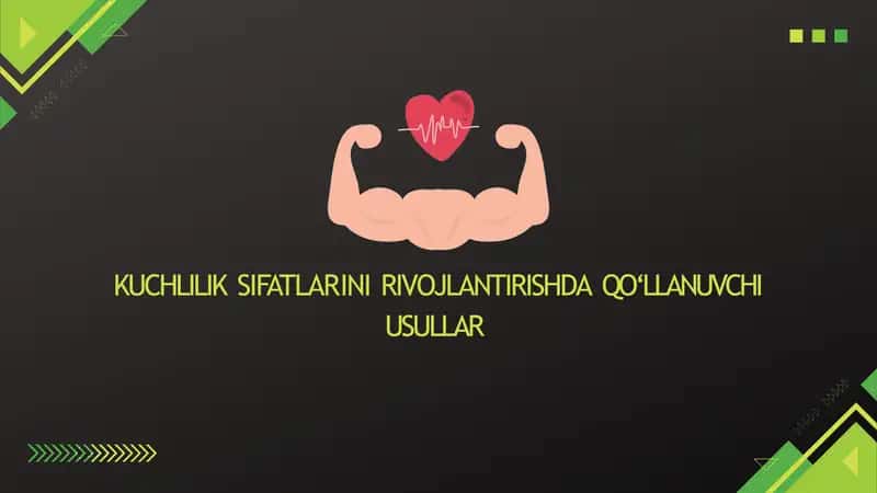 KUCHLILIK SIFATLARINI RIVOJLANTIRISHDA QO‘LLANUVCHI USULLAR