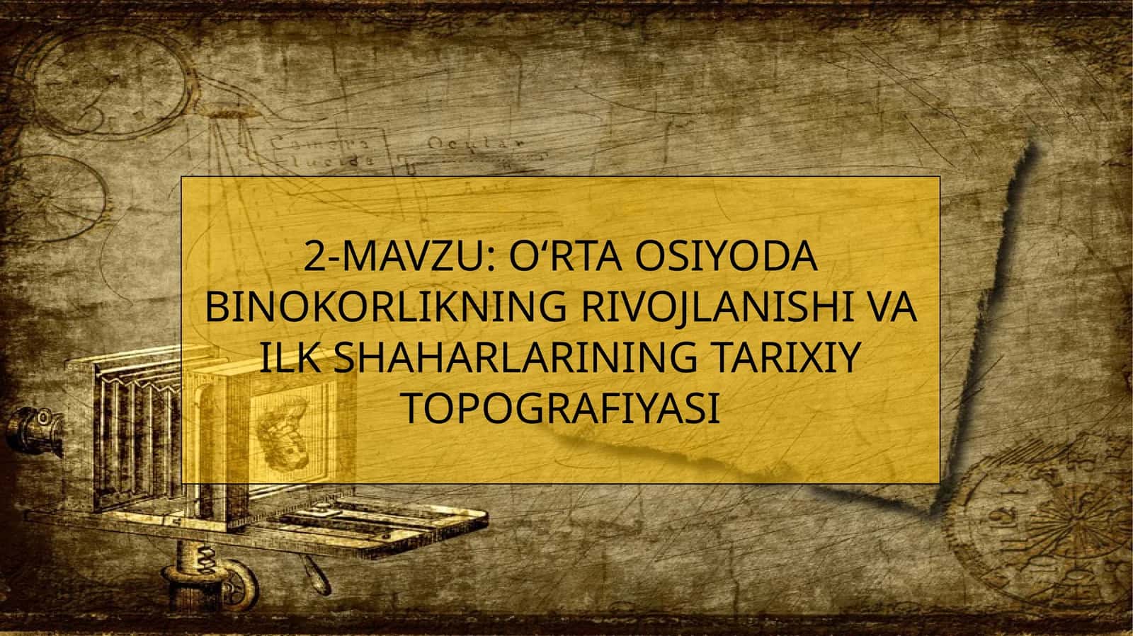 O‘RTA OSIYODA BINOKORLIKNING RIVOJLANISHI VA ILK SHAHARLARINING TARIXIY TOPOGRAFIYASI