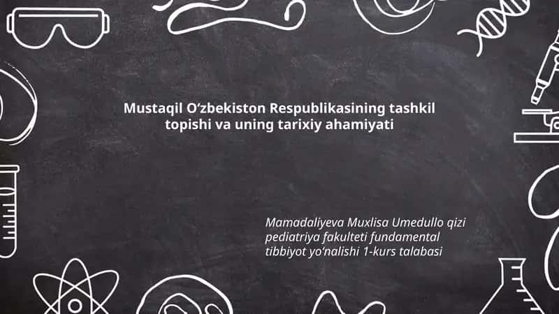 Mustaqil Oʻzbekiston Respublikasining tashkil topishi va uning tarixiy ahamiyati