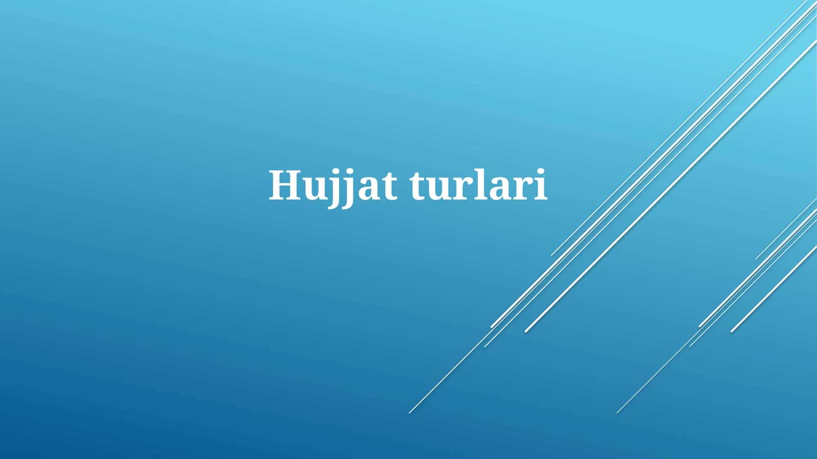 Hujjat turlari: Ta'rif, tasnif va misollar