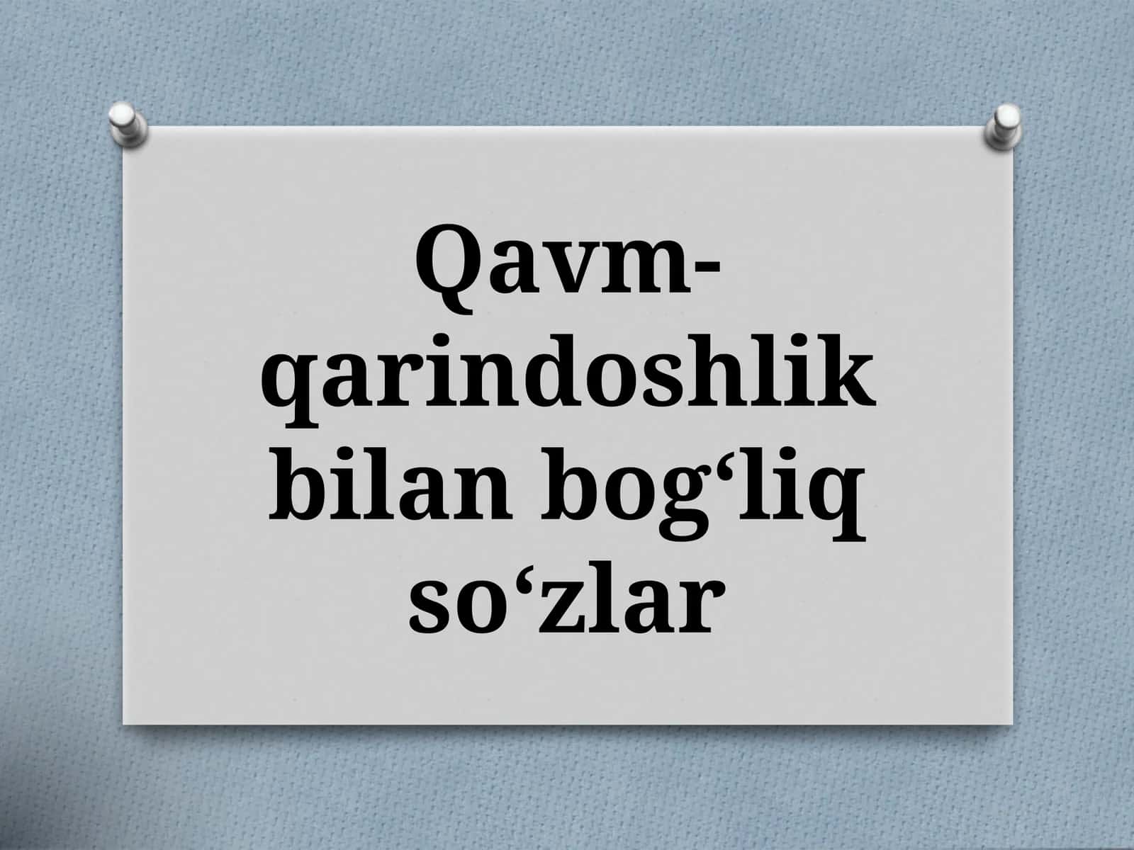 Qavm-qarindoshlikbilanbog‘liqso‘zlar