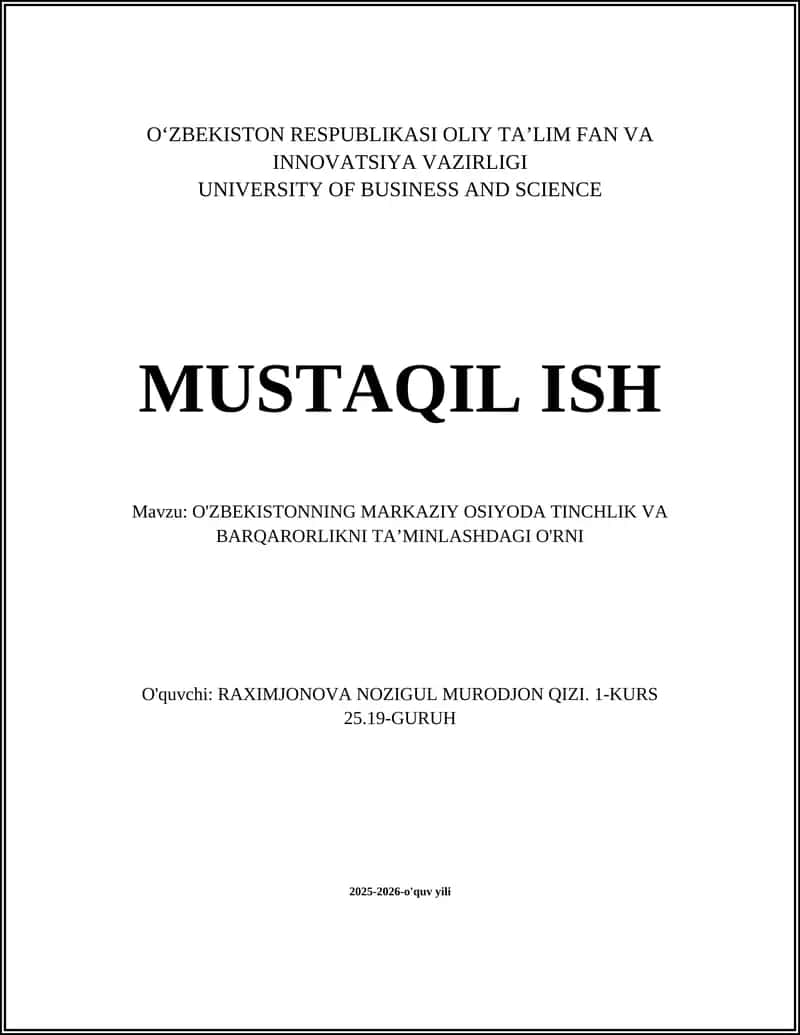 O'ZBEKISTONNING MARKAZIY OSIYODA TINCHLIK VA BARQARORLIKNI TAʼMINLASHDAGI O'RNI
