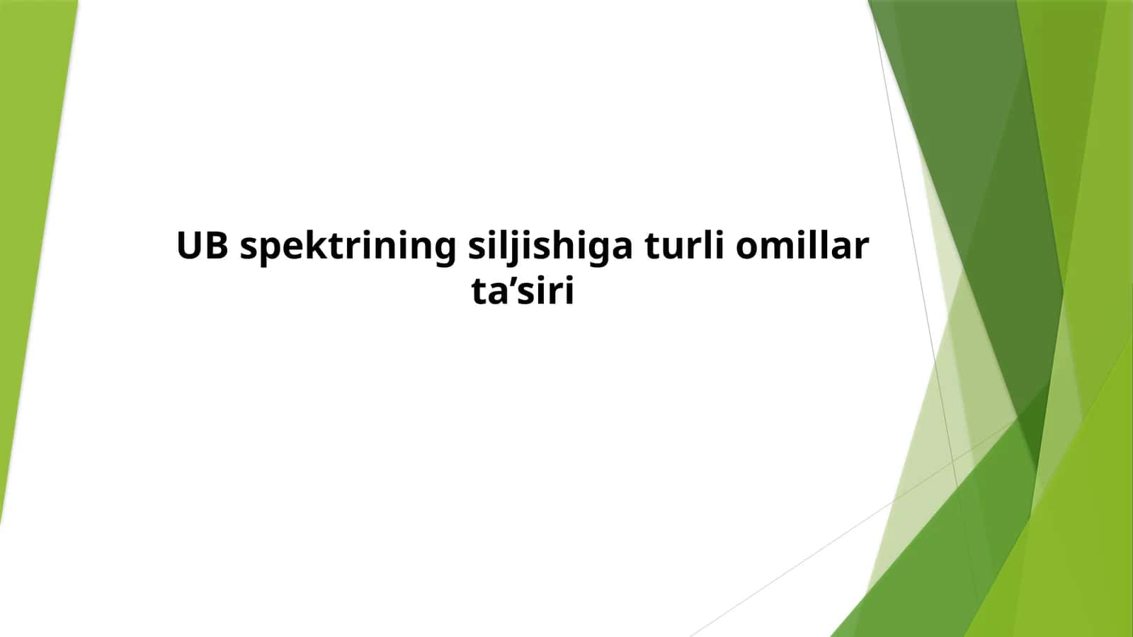 UB spektrining siljishiga turli omillar ta’siri