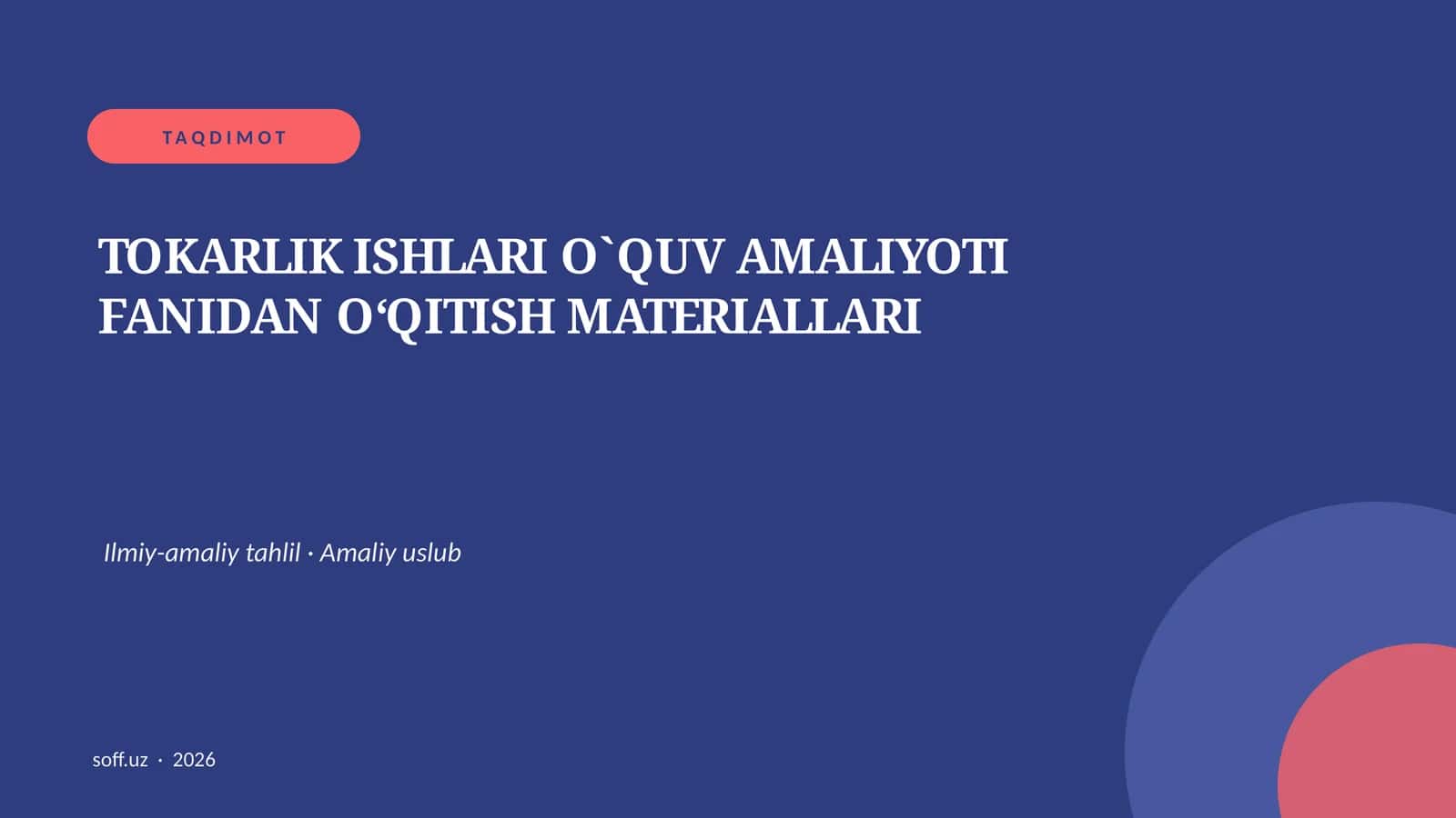 TOKARLIK ISHLARI O`QUV AMALIYOTI FANIDAN O‘QITISH MATERIALLARI