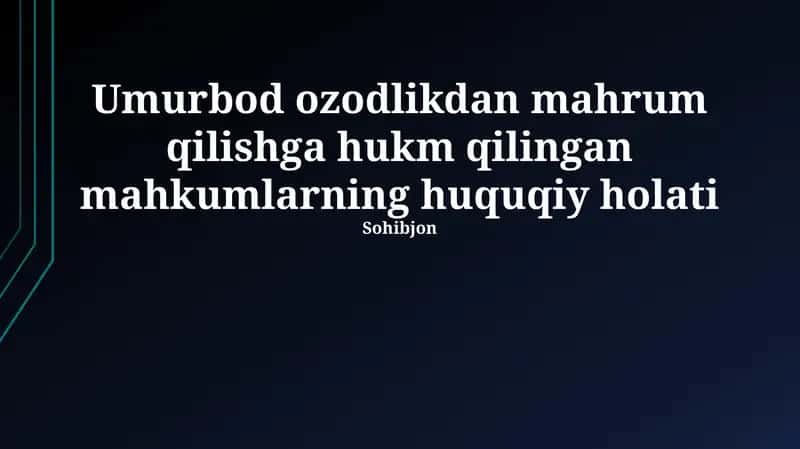 Mahkumlikning huquqiy asoslari va cheklovlar