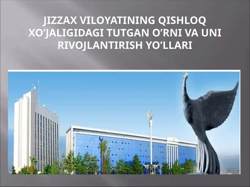 Jizzax viloyatining qishloq xo’jaligidagi tutgan o’rni va uni rivojlantirish yo'llari