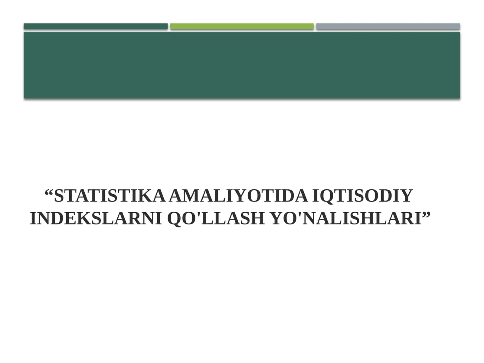 STATISTIKA AMALIYOTIDA IQTISODIY INDEKSLARNI QO'LLASH YO'NALISHLARI