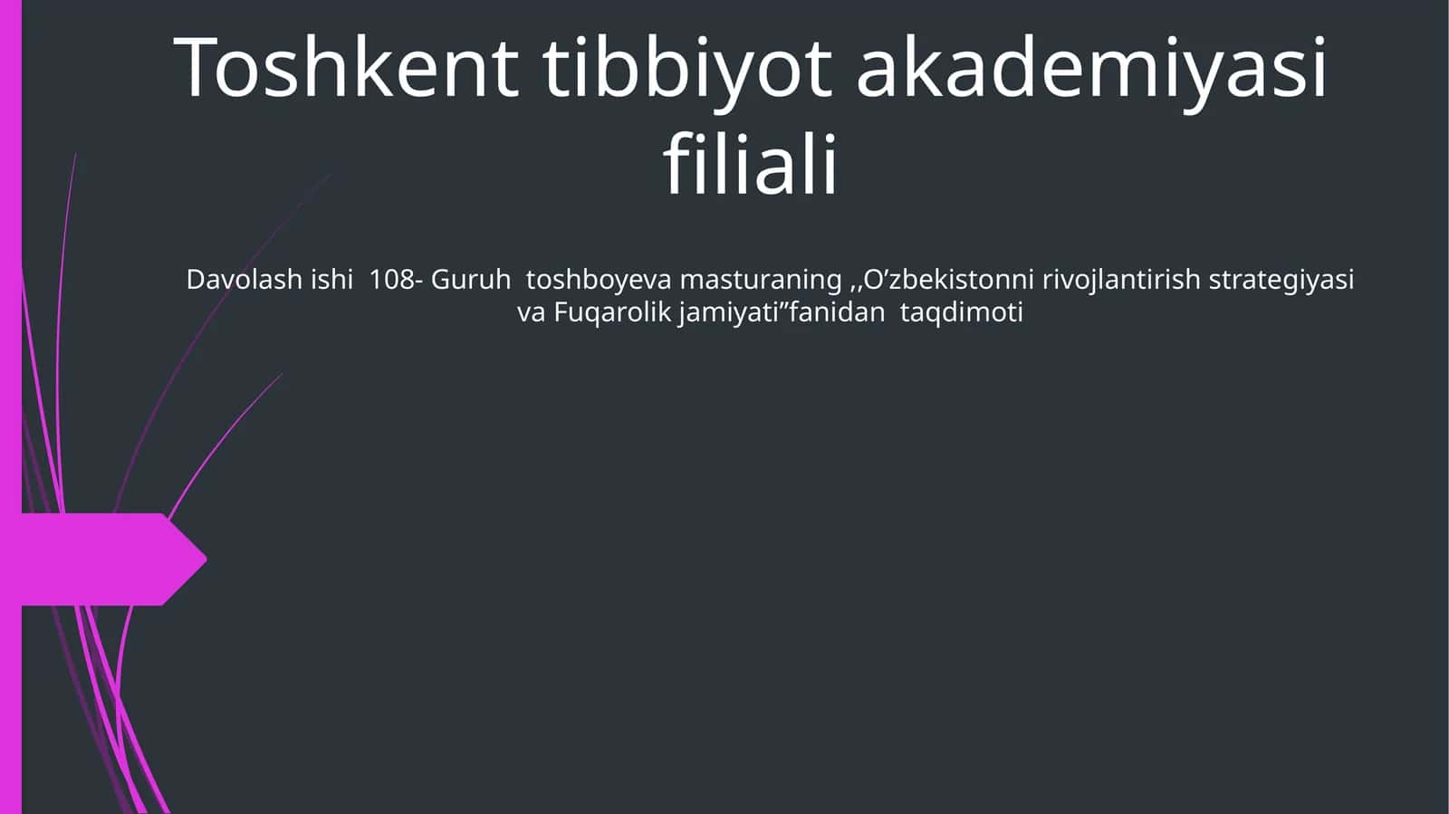 Guruh toshboyeva masturaning,,O’zbekistonni rivojlantirish strategiyasi va Fuqarolik jamiyati’’fanidan taqdimoti