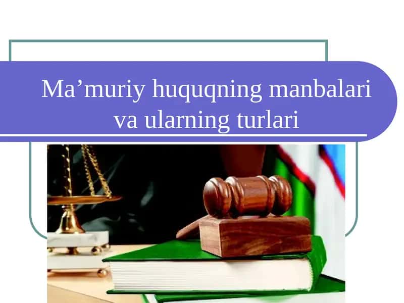 Ma'muriy huquqning manbalari va ularning turlari