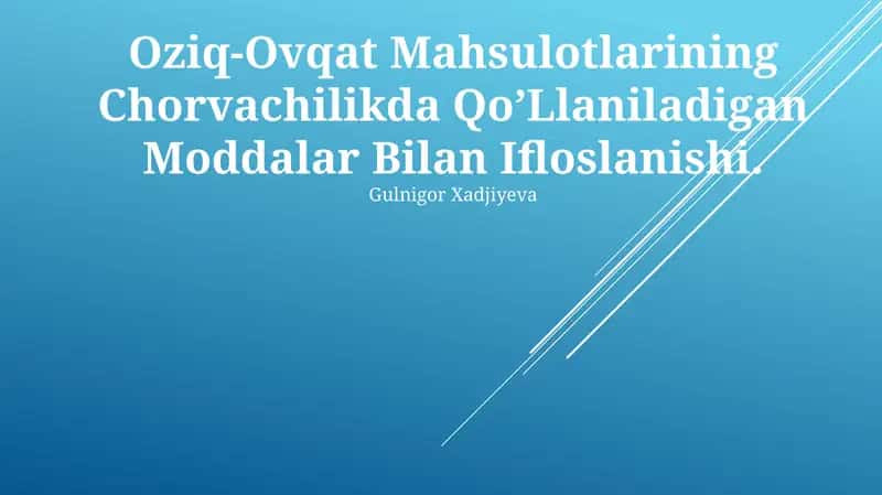 Оziq-Оvqаt Mаhsulоtlаrining Chorvachilikda Qo’Llaniladigan Moddalar Bilan Ifloslanishi
