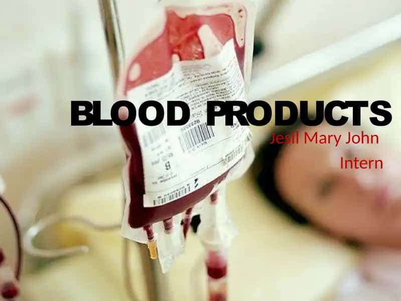 BLOOD PRODUCTS