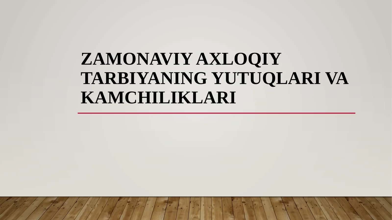 Zamonaviy axloqiy tarbiyaning yutuqlari va kamchiliklari