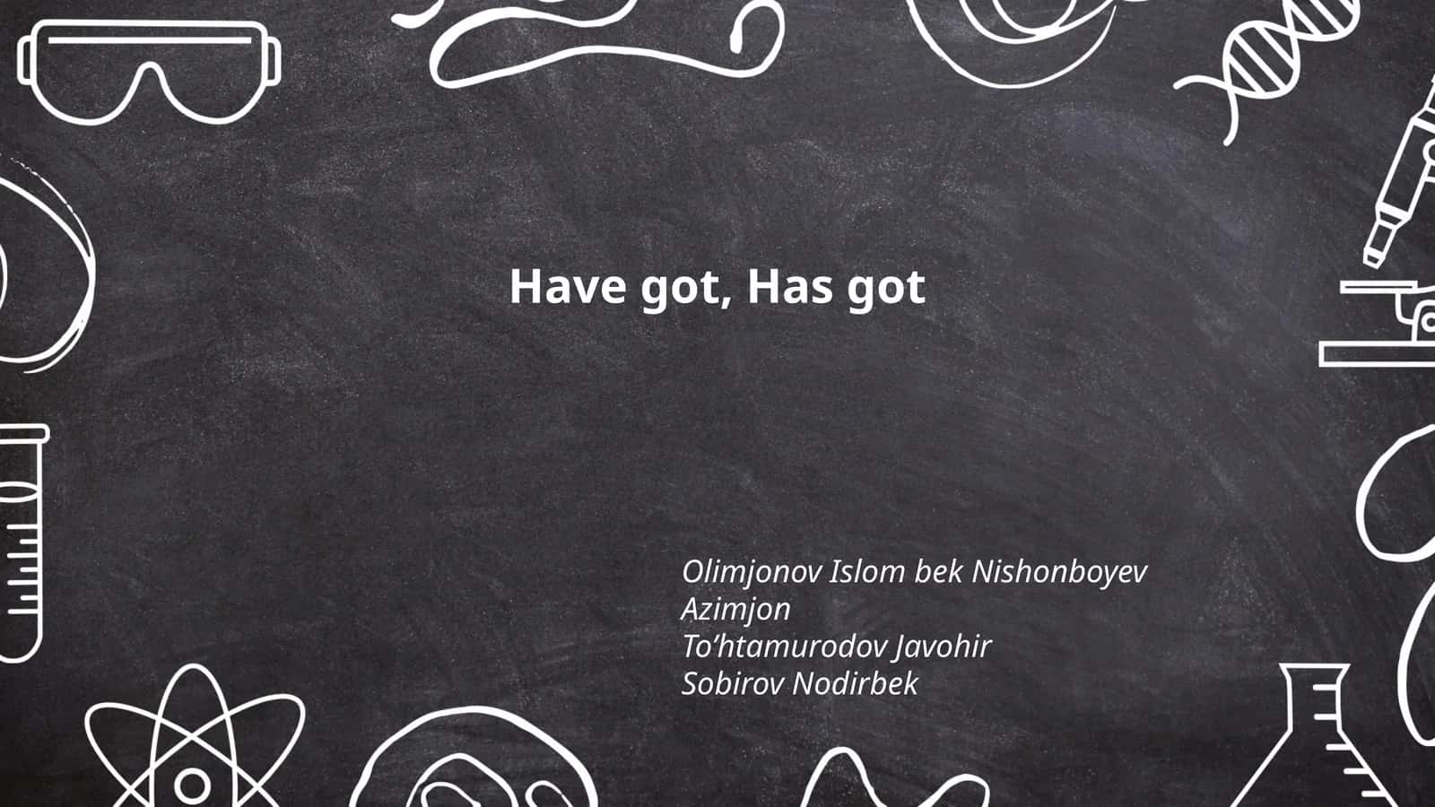 "Have got" va "Has got" tushunchalari