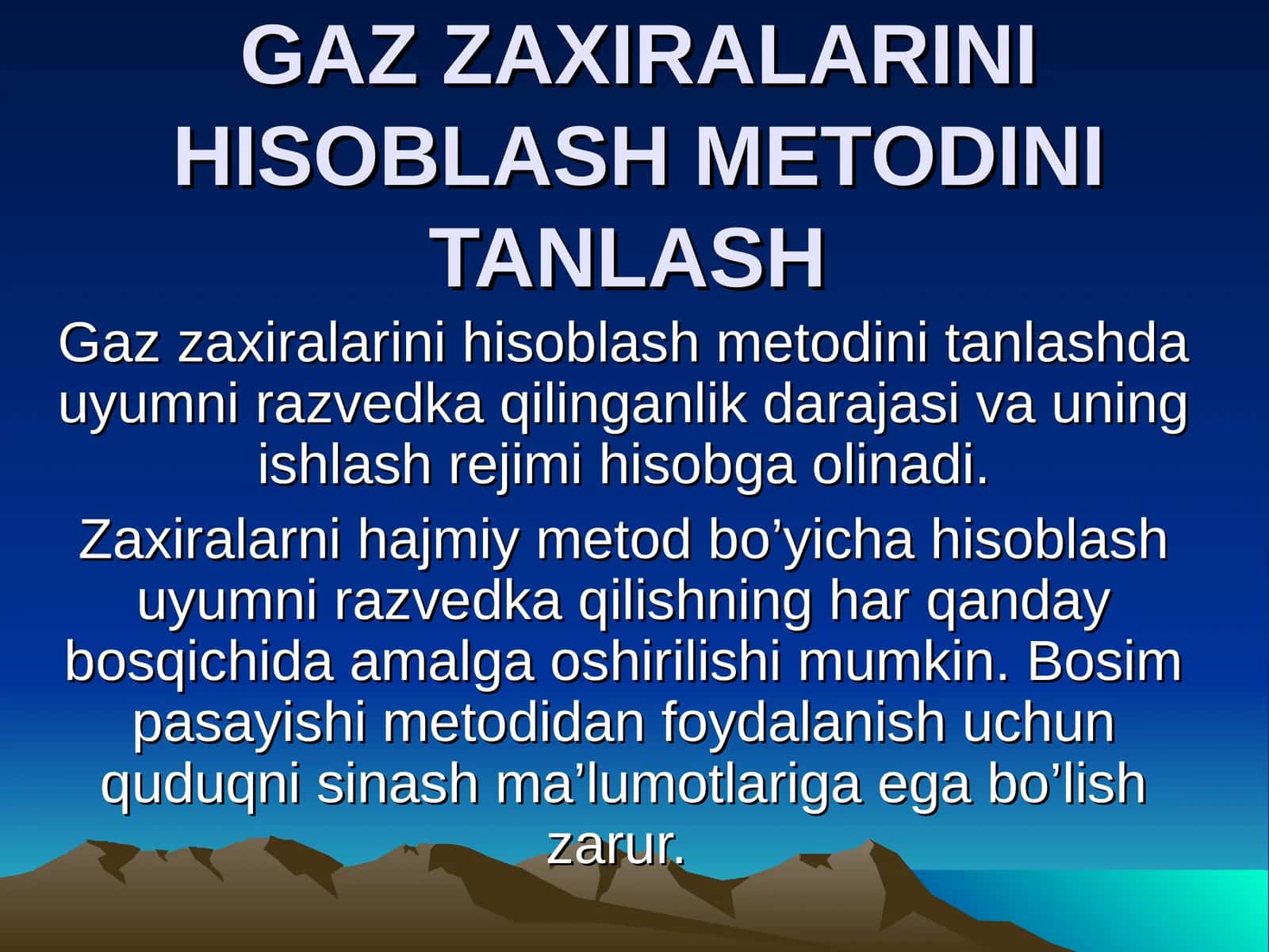 GAZ ZAXIRALARINI HISOBLASH METODINI TANLASH