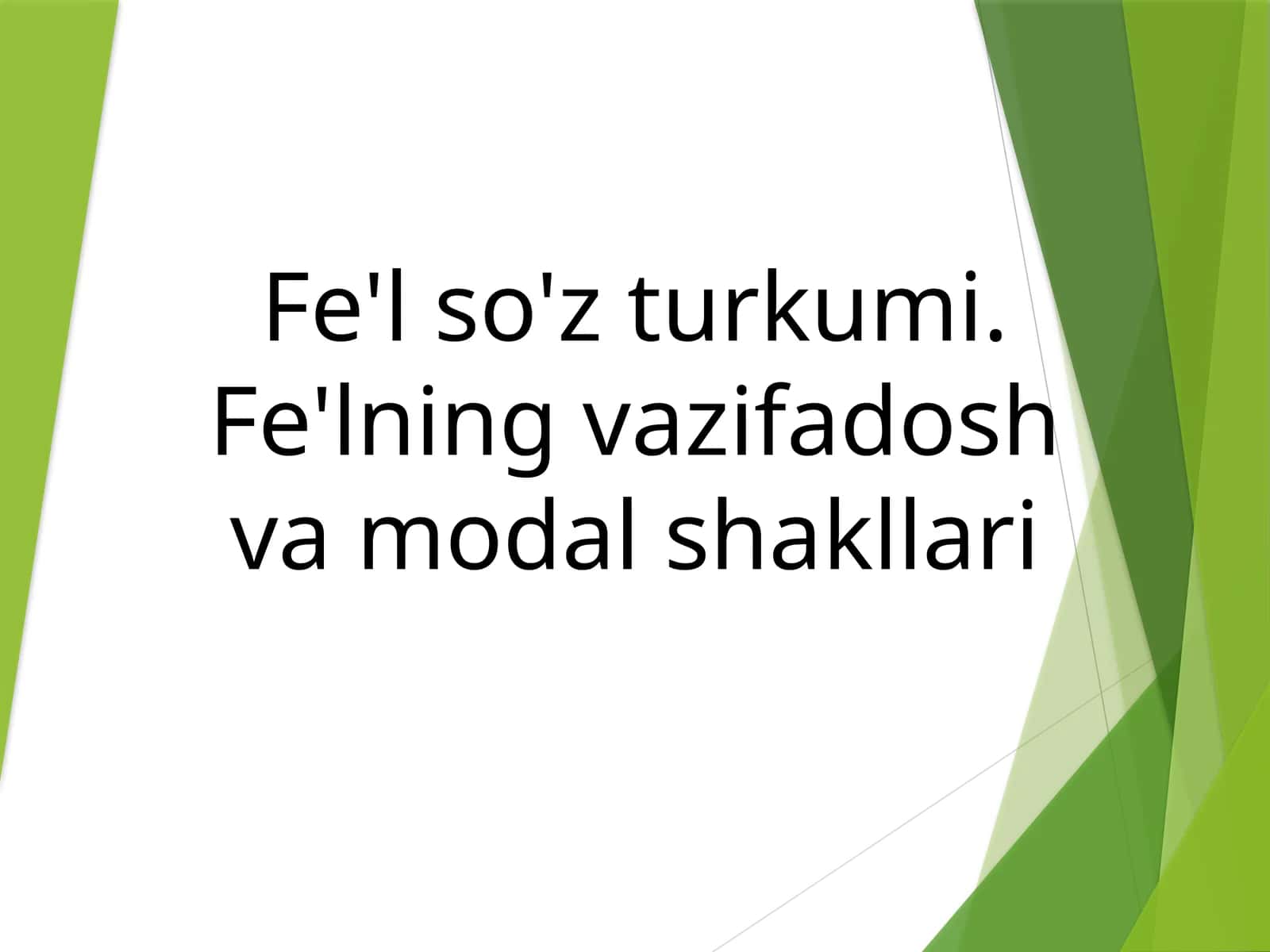 Fe'l so'z turkumi: Fe'lning vazifadosh va modal shakllari