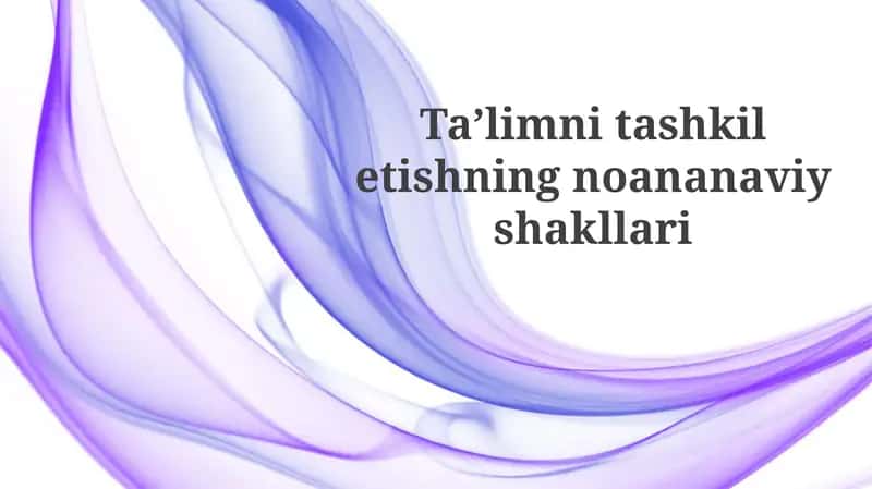Taʼlimni tashkil etishning noʼanaviy shakllari