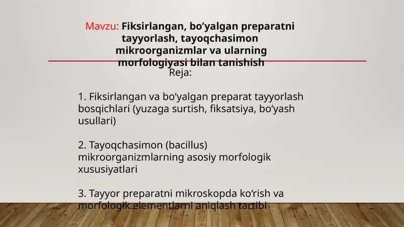 Fiksirlangan, bo’yalgan preparatni tayyorlash, tayoqchasimon mikroorganizmlar va ularning morfologiyasi bilan tanishish