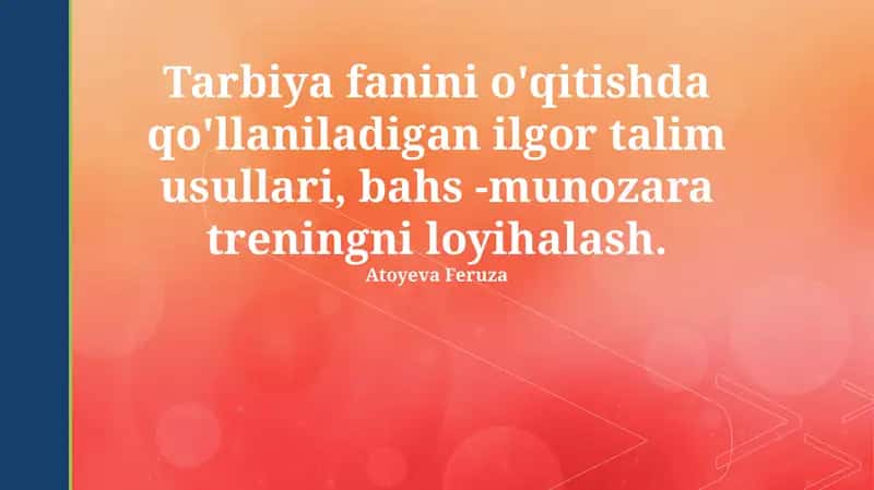 Tarbiya fanini o'qitishda qo'llaniladigan ilgor talim usullari